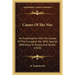 Causes Of The War: An Examination Into The Causes Of The European War With Special Reference To Russia And Serbia (1919)