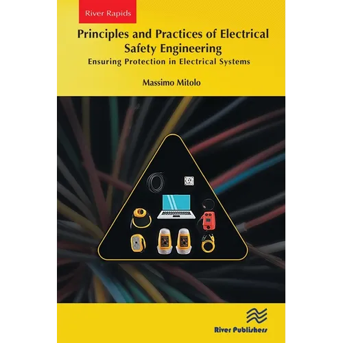 Principles and Practices of Electrical Safety Engineering: Ensuring Protection in Electrical Systems