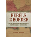 Rebels on the Border: Civil War, Emancipation, and the Reconstruction of Kentucky and Missouri