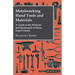 Metalworking Hand Tools and Materials - A Guide to the Methods and Equipment of Home Improvement