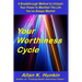 Your Worthiness Cycle: A Breakthrough Method to Unleash Your Power to Manifest The Life You've Always Wanted