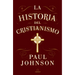 La Historia del Cristianismo / A History of Christianity