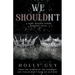 We Shouldn't