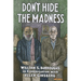 Don't Hide the Madness: William S. Burroughs in Conversation with Allen Ginsberg