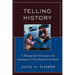 Telling History: A Manual for Performers and Presenters of First-Person Narratives