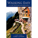 Walking Easy: in the Swiss and Austrian Alps