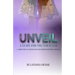 Unveil: 10 Steps Used to Survive and Move Beyond Domestic Violence