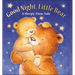 Good Night, Little Bear: A Sleepy-Time Tale