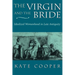 The Virgin and the Bride: Idealized Womanhood in Late Antiquity