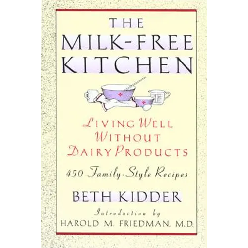 The Milk-Free Kitchen: Living Well Without Dairy Products