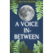 A Voice In-Between