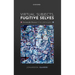 Virtual Subjects, Fugitive Selves: Fernando Pessoa and His Philosophy
