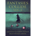 Fantasies Collide, Vol. 5: A Fantasy Short Story Series