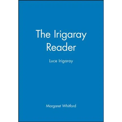 The Irigaray Reader: Luce Irigaray
