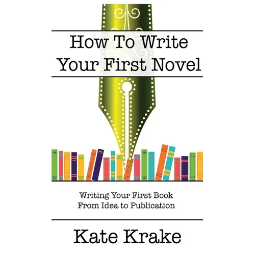 How To Write Your First Novel