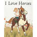I Love Horses: (horse coloring book for girls)