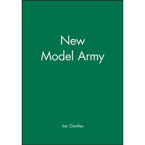 The New Model Army: In England, Ireland and Scotland, 1645 - 1653