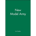 The New Model Army: In England, Ireland and Scotland, 1645 - 1653