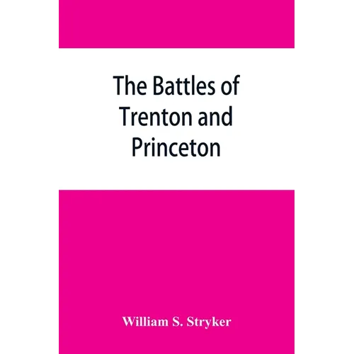The battles of Trenton and Princeton