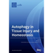 Autophagy in Tissue Injury and Homeostasis