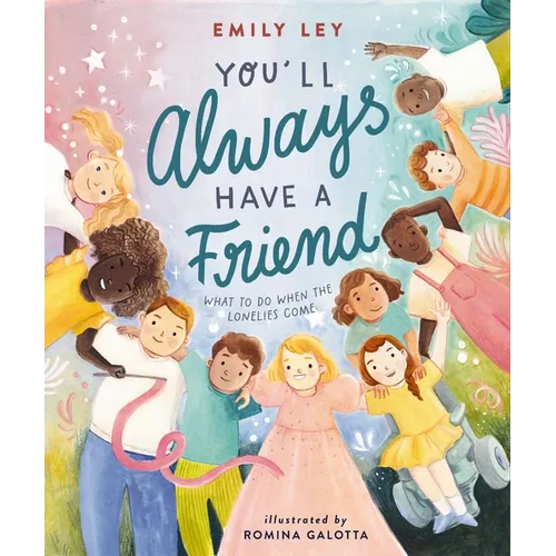 You'll Always Have a Friend: What to Do When the Lonelies Come