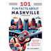 101 Fun Facts About Nashville, TN: Discovering Music City One Fascinating Story at a Time