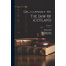 Dictionary Of The Law Of Scotland; Volume 2