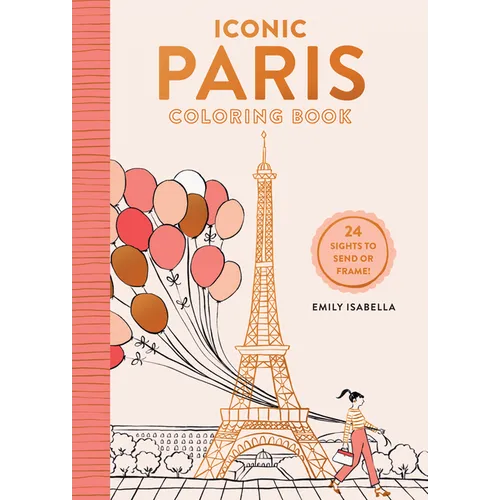 Iconic Paris Coloring Book: 24 Sights to Send or Frame!