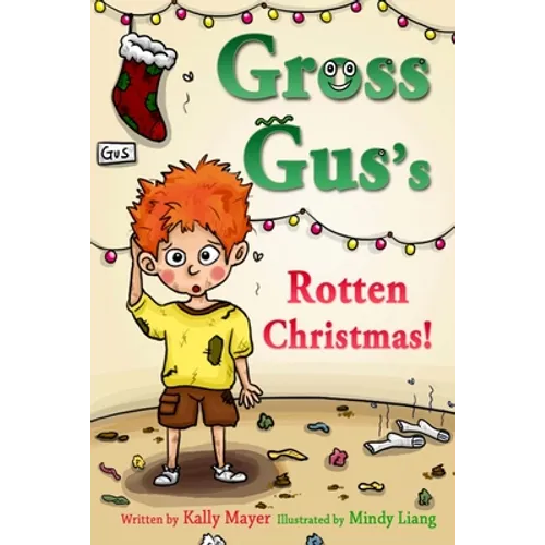 GROSS GUS's Rotten Christmas: Children's Rhyming Picture Book for Beginner Readers
