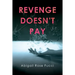 Revenge Doesn't Pay
