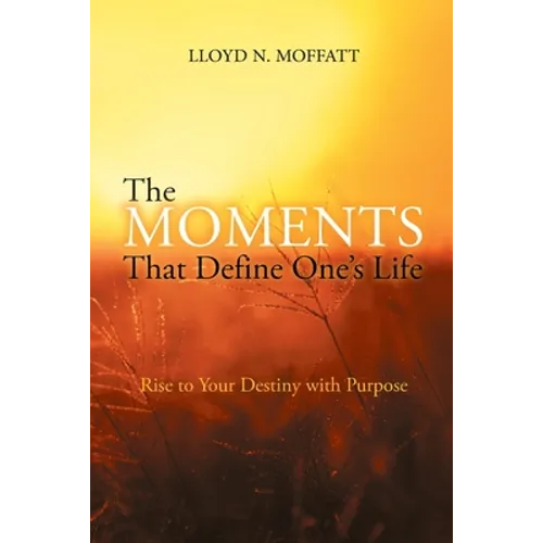 The Moments That Define One's Life