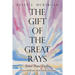 The Gift of the Great Rays: A Course in Miracles and Its Promise of Freedom