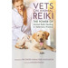 Vets on Animal Reiki: The Power of Animal Reiki Healing in Veterinary Practice