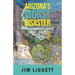 Arizona's Worst Disaster: The Hassayampa Story 1886 - 2009