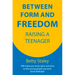 Between Form and Freedom: Raising a Teenager