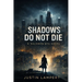 Shadows Do Not Die: A Solomon Nyx Novel