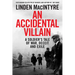 An Accidental Villain: A Soldier's Tale of War, Deceit and Exile