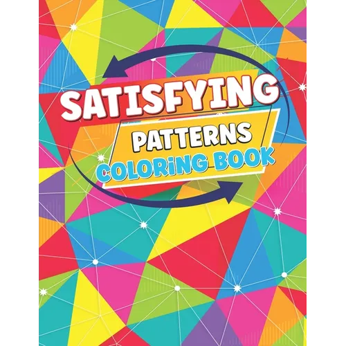 Satisfying Patterns Coloring Book: This Perfect patterns And Activity pages for Adults, Teens, and Kids