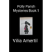 Polly Parish Mysteries Book 1