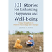 101 Stories for Enhancing Happiness and Well-Being: Using Metaphors in Positive Psychology and Therapy