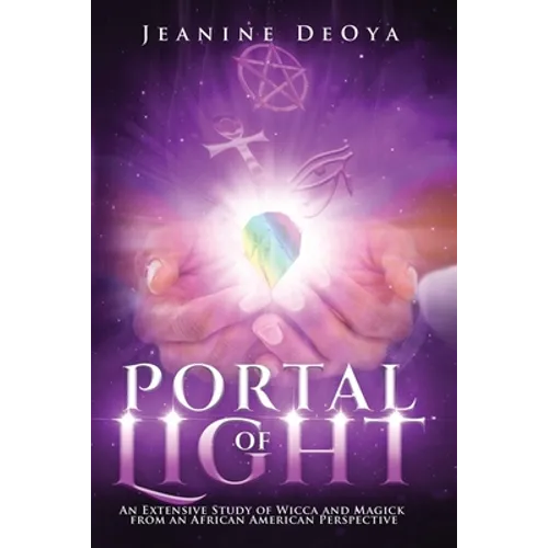 Portal of Light: An Extensive Study of Wicca and Magick from an African American Perspective