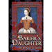 The Baker's Daughter, Volume 1: The second book of the Tudor Chronicles, Volume 1