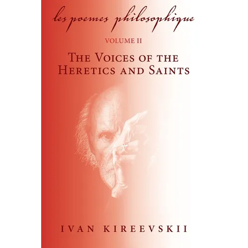 Les Poemes Philosophique (Volume 2): The Voices of the Heretics and Saints