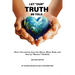 Let Our Truth Be Told: Short Narratives: From the Heart, Mind, Body and Soul of Women Globally