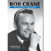 Bob Crane: The Definitive Biography