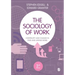 The Sociology of Work: Continuity and Change in Paid and Unpaid Work