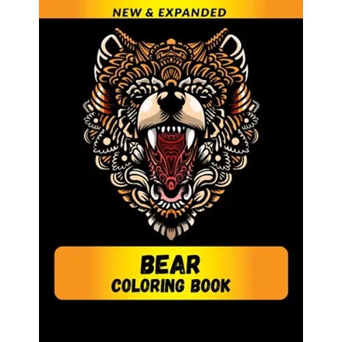 Bear Coloring Book (New & Expanded): Wonderful bear Coloring Book For bear Lover, Adults, Teens