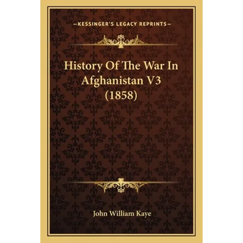 History Of The War In Afghanistan V3 (1858)