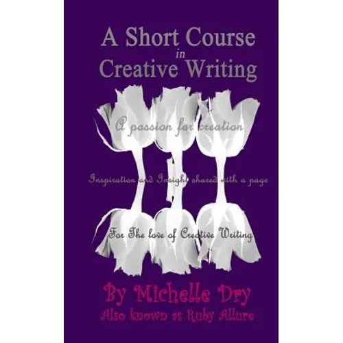 A Short Course in Creative Writing: Writing with fun and easy to follow prompts