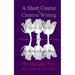 A Short Course in Creative Writing: Writing with fun and easy to follow prompts